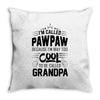 I Am Called Pawpaw... Throw Pillow