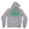 go vegan Unisex Hoodie