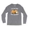 let me sleep Long Sleeve Shirts
