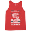 Never Underestimate A Grandpa With An Engineering Degree Tank Top