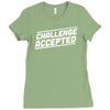 challenge accepted Ladies Fitted T-Shirt