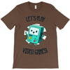 let's play video games T-Shirt