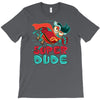 super dude T-Shirt
