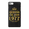 queens are born in 1977 iPhone 7 Case