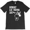 sorry i'm such an ass T-Shirt