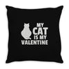 my cat is my valentine Throw Pillow