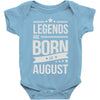 legends are born in august Baby Onesie