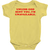 unless god sent you i'm unavailable Baby Bodysuit