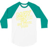 may the 4th be with you 3/4 Sleeve Shirt