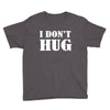 i don't hug Youth Tee