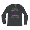 I Am Kicking Cancers Butt Whats Your Superpower? Long Sleeve Shirts