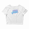 radical dude! Crop Top