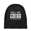 tell me why we shouldn't Baby Beanies