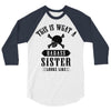 This Is What A Bad Ass Sister Looks Like 3/4 Sleeve Shirt