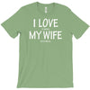 i love my wife   dj T-Shirt