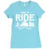 born to ride funny Ladies Fitted T-Shirt