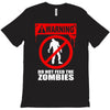zombie  do not feed the zombies fun T-Shirt