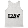 ask me why i'm lazy sloth Tank Top