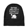 anything unrelated to elephants is irrelephant Baby Beanies