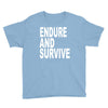 endure survive Youth Tee