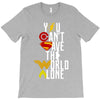 you can't save the world alone T-Shirt