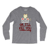 no spoilers... or i'll kill you Long Sleeve Shirts