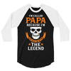 I'm Called Papa Because I'm the Man the Myth the Legend 3/4 Sleeve Shirt