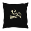 i'd rather be hunting Throw Pillow
