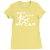 dont touch my car Ladies Fitted T-Shirt