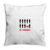 Be Yourself Throw Pillow