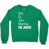 sal q joe &amp; murray Crewneck Sweatshirt