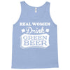 real women drink green beer Tank Top