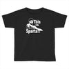 this is sparta  film Toddler T-shirt