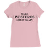 Make Westeros Great Again Ladies Fitted T-Shirt