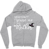 you can't scare me i'm a mother Zipper Hoodie