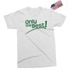 only the best Exclusive T-shirt