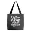shut the fuck up and drink your beer Tote Bags