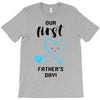 Our First Father's Day! Baby Boy T-Shirt