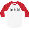 i'm so sad 3/4 Sleeve Shirt