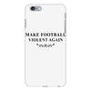 make football violent again iPhone 6 Plus/6s Plus Case