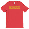 triggered T-Shirt
