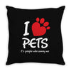 I Love Pets Its People Who Annoy Me Throw Pillow