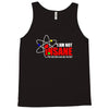 new i'm not insane Tank Top