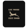 eat more fast food Mousepad