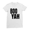 boo yah Ladies Fitted T-Shirt