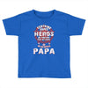 papa heros Toddler T-shirt