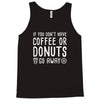 coffee or donuts Tank Top