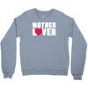 mother lover Crewneck Sweatshirt