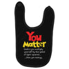you matter Baby Bibs
