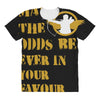 MAY THE ODDS BE EVER IN YOUR FAVOUR All Over Women's T-shirt